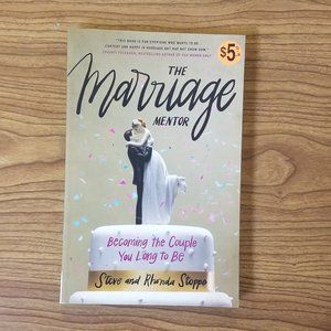 The Marriage Mentor Book: Becoming the Couple You Long To Be